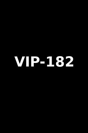 VIP-182