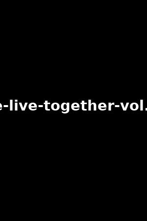 we-live-together-vol.37