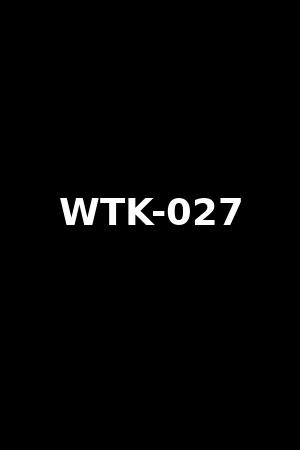 WTK-027