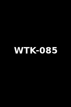 WTK-085