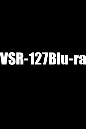 XVSR-127Blu-ray