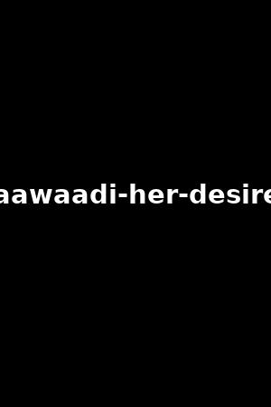 zaawaadi-her-desires