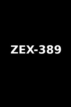 ZEX-389